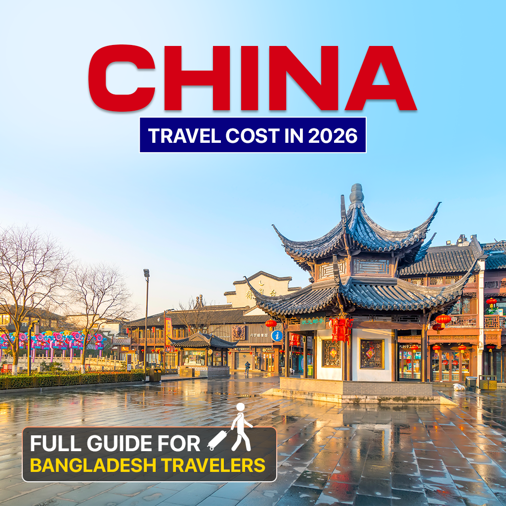 China Tour Package Bangladesh 2026 – Price, Visa & Travel Guide